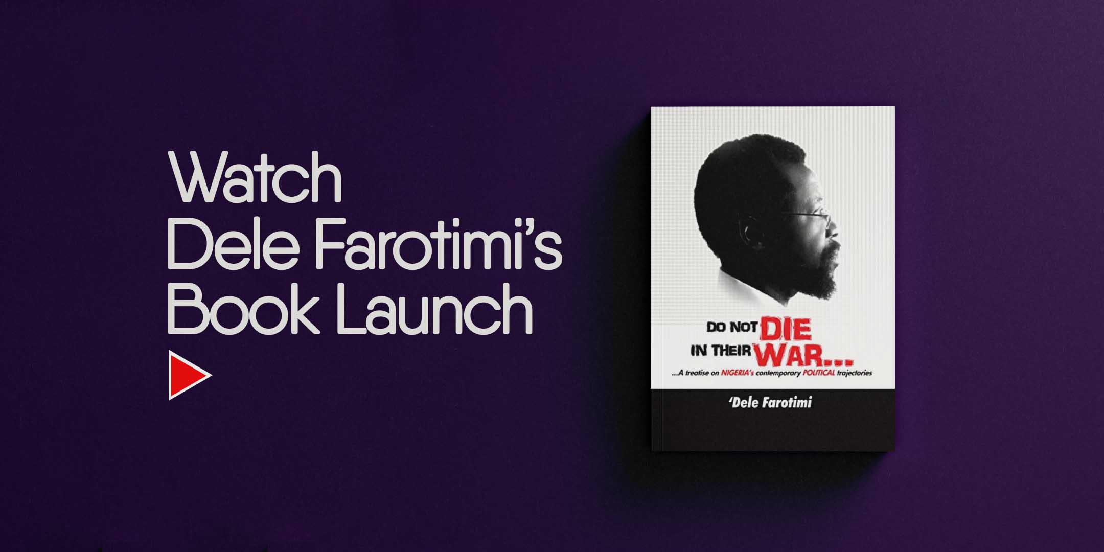 Do Not Die in Their War by Dele Farotimi